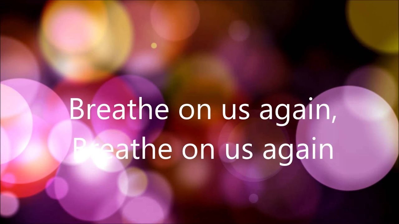 Breathe On Us Again